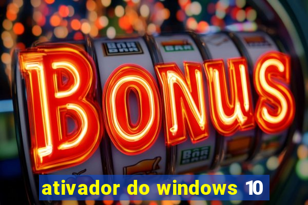 ativador do windows 10